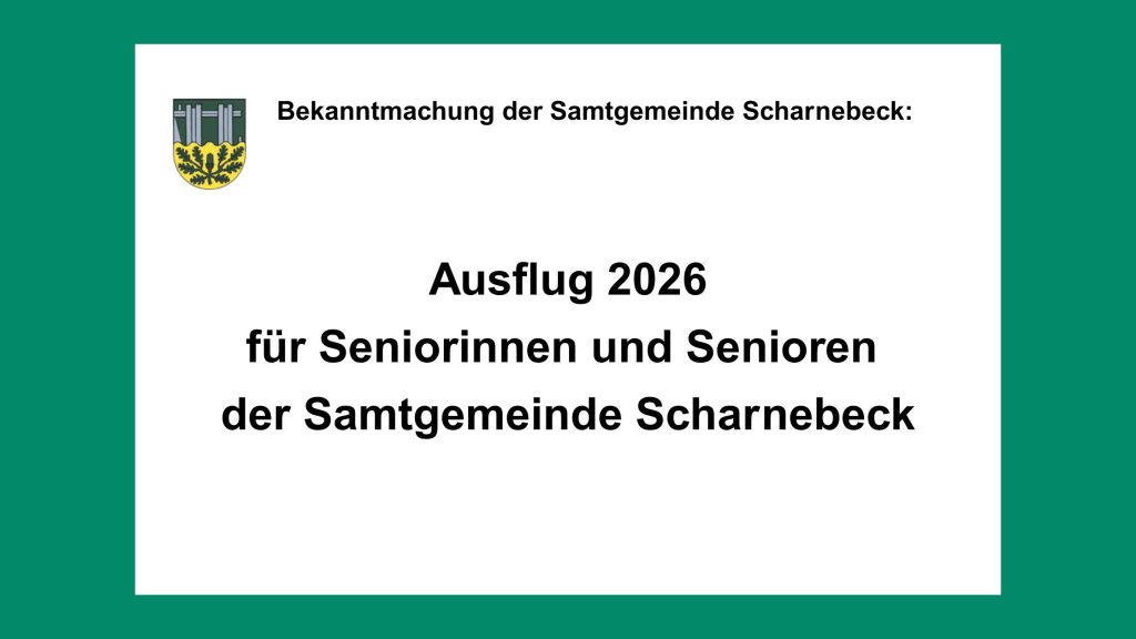 Samtgemeinde-Seniorenausflug 2026 Bekanntmachung der Samtgemeinde Scharnebeck (Wappen): Ausflug 2026 für Seniorinnen und Senioren der Samtgemeinde Scharnebeck